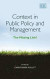 Context in Public Policy and Management: The Missing Link?