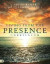 Living from the Presence Curriculum: Principles for Walking in the Overflow of God's Supernatural Power