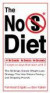The No S Diet: The Strikingly Simple Weight-Loss Strategy That Has Dieters Raving--and Dropping Pound