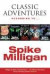 Classic Adventures According to Spike Milligan