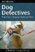 Dog Detectives: How To Train Your Dog to Find Lost Pets (Dogwise Training Manual)