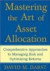 Mastering the Art of Asset Allocation: Comprehensive Approaches to Managing Risk and Optimizing Return