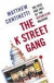 The K Street Gang : The Rise and Fall of the Republican Machine