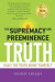 The Supremacy and Preeminence of Truth