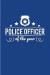 Police Officer Of The Year: Funny Police Quotes Journal For Law Enforcement, Officer, Policemen & Detective Fans - 6x9 - 100 Blank Lined Pages