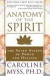 Anatomy of the Spirit : The Seven Stages of Power and Healing