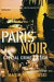 Paris Noir: Capital Crime Fiction (City Noir 2)
