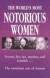 The World's Most Notorious Women