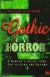 Gothic Horror : A Reader's Guide from Poe to King and Beyond