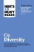 HBR's 10 Must Reads on Diversity (with bonus article &quote;Making Differences Matter: A New Paradigm for Managing Diversity&quote; By David A. Thomas and Robin J. Ely)