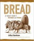 Bread: A Baker's Book of Techniques and Recipe