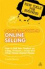 A Quick Start Guide to Online Selling: How to Sell Your Product on e-bay, Amazon, i-tunes and Other Online Market Places (New Tools for Business)