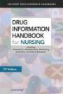 Drug Information Handbook for Nursing: Including Assessment, Administration, Monitoring Guidelines and Patient Education