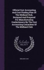 Official Cost Accounting and Cost Finding Plan of the Midland Club, Designed and Prepared for Manufacturing Confectioners by the Cost Accounting Committee of the Midland Club