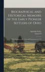 Biographical and Historical Memoirs of the Early Pioneer Settlers of Ohio