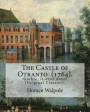 The Castle of Otranto (1764). By: Horace Walpole: Gothic, Horror novel (Original Classics)