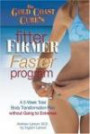 The Gold Coast Cure's Fitter, Firmer, Faster ProgramThe Gold Coast Cure: Fitter, Firmer Faster: A 5-Week Total Body Transformation Without Going to Extremes (The Gold Coast Cure)