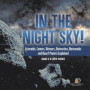 In the Night Sky! Asteroids, Comets, Meteors, Meteorites, Meteoroids and Dwarf Planets Explained Grade 6-8 Earth Science