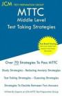 MTTC Middle Level - Test Taking Strategies: MTTC 085 Exam - Free Online Tutoring - New 2020 Edition - The latest strategies to pass your exam
