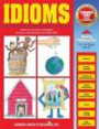 Reading Fundamentals - Idioms: Learn about Idioms and How to Use Them to Strengthen Reading Comprehension and Writing Skills (Volume 8)