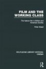 Film and the Working Class: The Feature Film in British and American Society