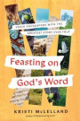 Feasting on God's Word: Experience the Living Hope That Leads to Deeper Faith