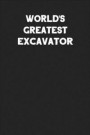 World's Greatest Excavator: Blank Lined Career Notebook Journal