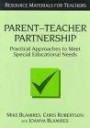 Parent-Teacher Partnership: Practical Approaches to Meet Special Educational Needs (Resource Materials for Teachers)