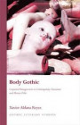 Body Gothic: Corporeal Transgression in Contemporary Literature and Horror Film (Gothic Literary Studies)
