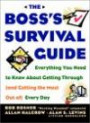 The Bosses' Survival Guide: Everything You Need to Know About Getting Through (and Getting the Most Out Of) Every Day