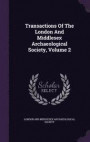 Transactions of the London and Middlesex Archaeological Society, Volume 2