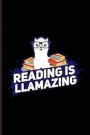 Reading Is Llamazing: Funny Reading Quotes Journal For Nerds, Llama Puns, Classic Literature, Library, Poetry, Science Fiction, Series, Nove