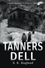 Tanners Dell: Darkly Disturbing Occult Horror (A Darkly Disturbing Occult Horror Trilogy - Book 2)