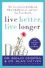 Live Better, Live Longer: The New Studies That Reveal What's Really Good---and Bad---for Your Health