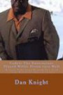 Cedric The Entertainer Played Willie Dixon very Well: My Uncle Willie Dixon Would Be Very Proud of The Work Cedric Did in his honor (All About My Uncle Wille James Dixon Legend) (Volume 1)