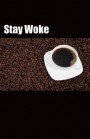 Stay Woke (Notebook)
