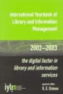 International Yearbook of Library and Information Management, 2002-2003: The Digital Factor in Library and Information Services