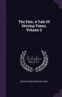 The Fate, a Tale of Stirring Times, Volume 2
