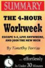 Summary: The 4-Hour Workweek: Escape 9-5, Live Anywhere, And Join the New Rich by Timothy Ferriss