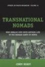 Transnational Nomads: How Somalis Cope with Refugee Life in the Dadaab Camps of Kenya: How Somalis Cope with Refugee Life in the Dadaab Camps of Kenya (Forced Migration)