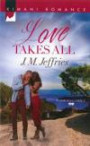 Love Takes All (Harlequin Kimani Romance\Passion's Gambl)