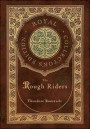 The Rough Riders (Royal Collector's Edition) (Case Laminate Hardcover with Jacket)