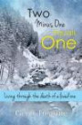 Two Minus One Equals One: Living Through the Death of a Loved One (Timeless Teaching)