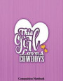 This Girl Loves A Cowboys Composition Notebook: College Ruled Lined Pages Book 8.5 x 11 inch (100 Pages) for School, Note Taking, Writing Stories, Dai