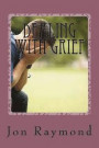 Dealing With Grief: How to Cope With Grief and The Loss of Loved Ones