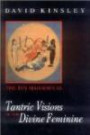 Tantric Visions of the Divine Feminine: The Ten Mahavidyas