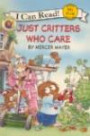 Just Critters Who Care (Turtleback School & Library Binding Edition) (Mercer Mayer's Little Critter: My First I Can Read!)
