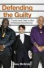 Defending the Guilty: Truth and Lies in the Criminal Courtroom