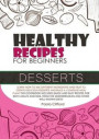 Healthy Recipes For Beginners Desserts