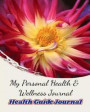 My Personal Health & Wellness Journal: Health Guide Journal: To Live More Healthier, Live a Longer and Better Life in God's Love, 30 Days of Life-Chan